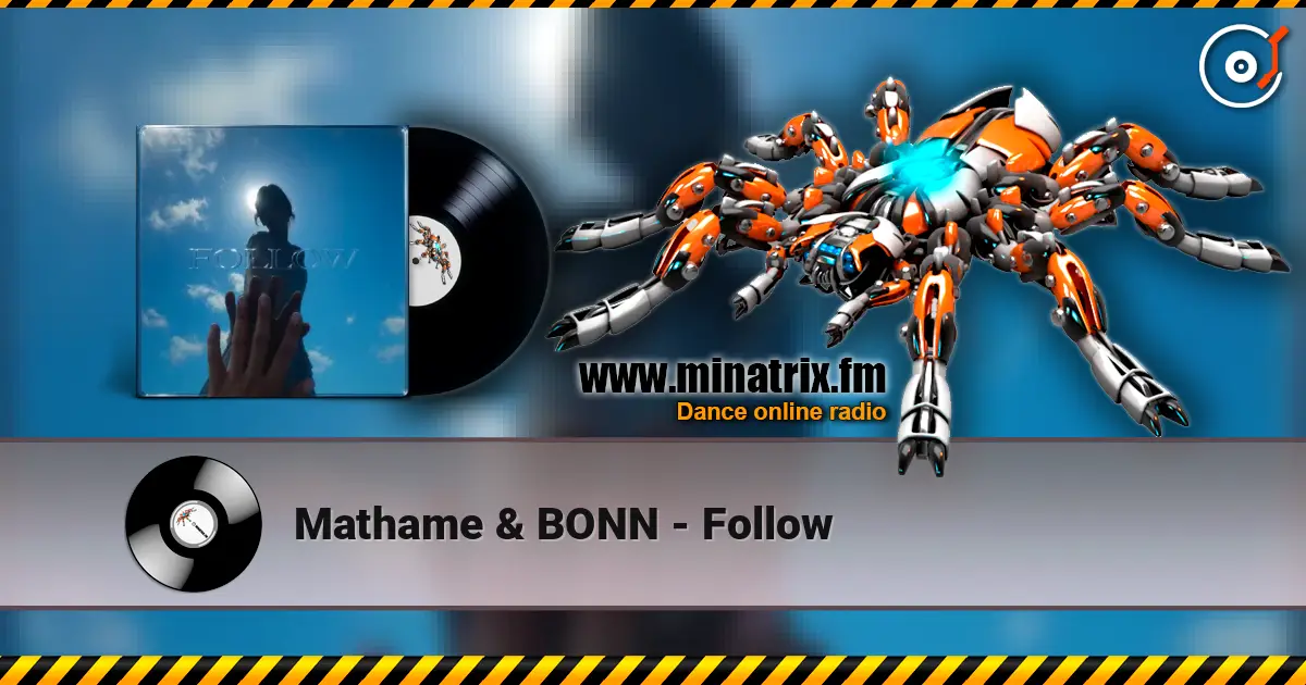Mathame & BONN - Follow écouter en ligne en haute qualité | Minatrix.FM