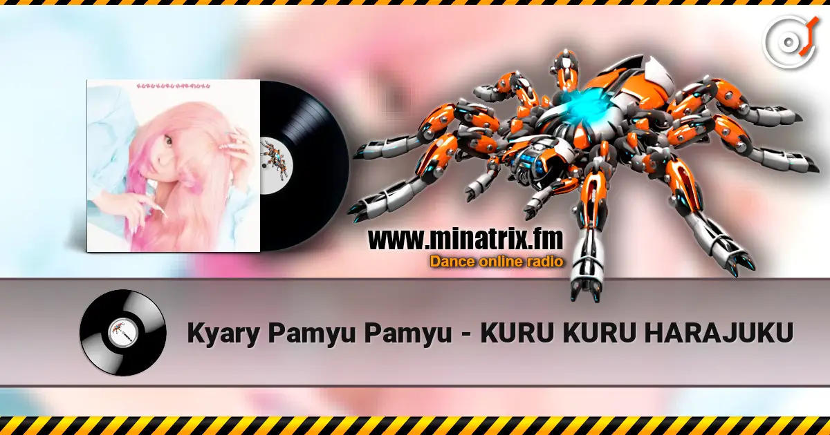 Kyary Pamyu Pamyu - KURU KURU HARAJUKU écouter en ligne en haute qualité | Minatrix.FM