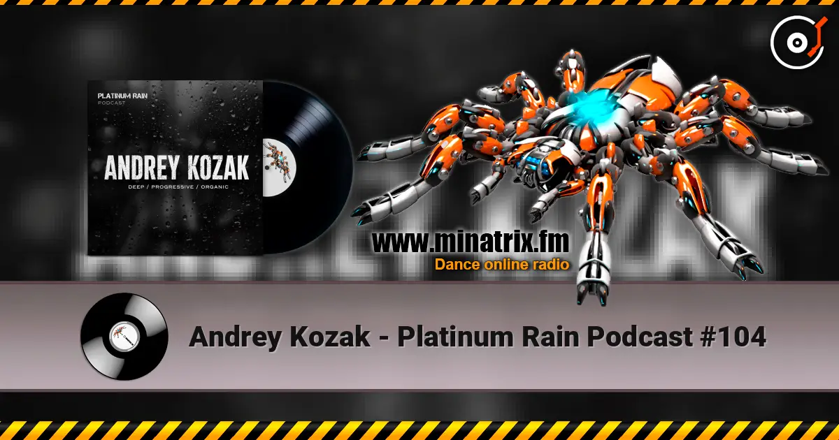 Andrey Kozak - Platinum Rain Podcast #104 écouter en ligne en haute qualité | Minatrix.FM