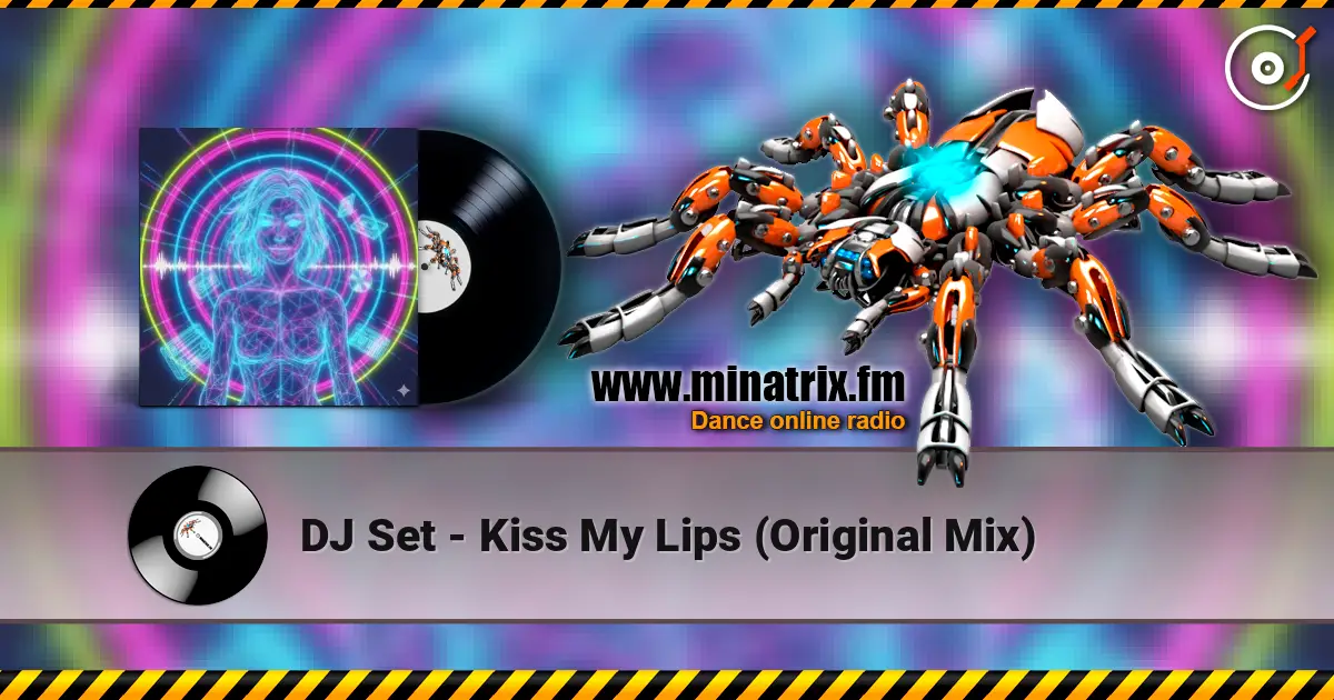 DJ Set - Kiss My Lips (Original Mix) écouter en ligne en haute qualité | Minatrix.FM