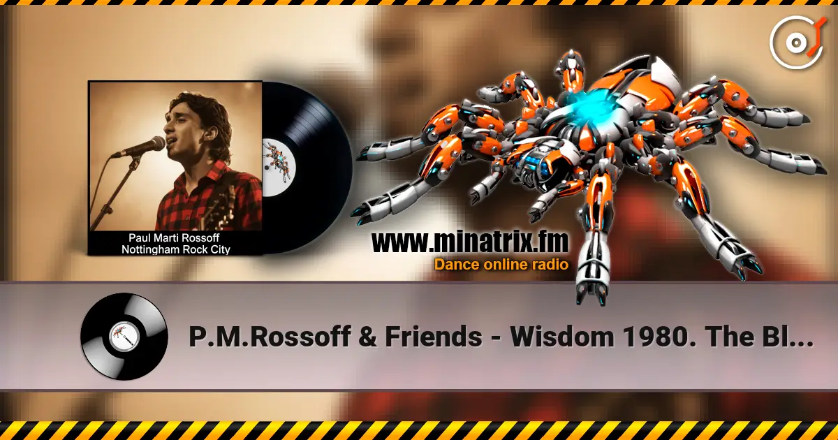 P.M.Rossoff & Friends - Wisdom 1980. The Black Orchid Nottingham LIVE 1989. Remastered 2026 écouter en ligne en haute qualité | Minatrix.FM