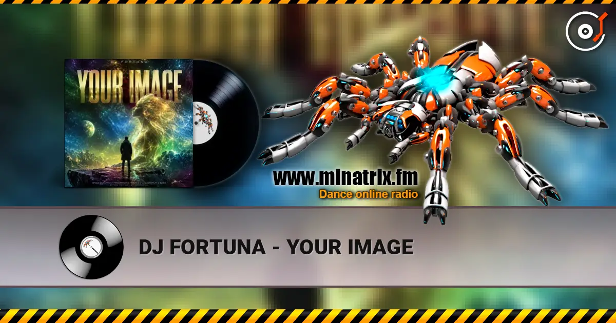 DJ FORTUNA - YOUR IMAGE écouter en ligne en haute qualité | Minatrix.FM