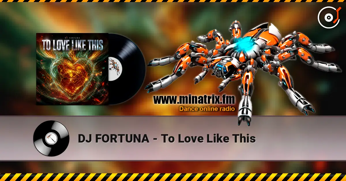 DJ FORTUNA - To Love Like This écouter en ligne en haute qualité | Minatrix.FM