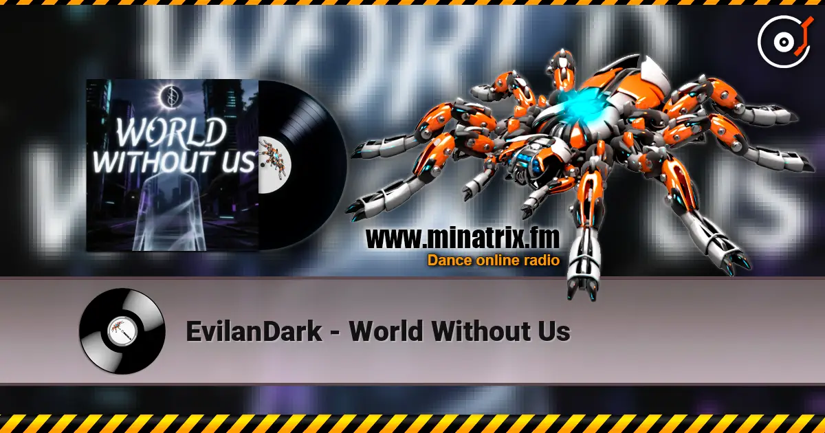 EvilanDark - World Without Us écouter en ligne en haute qualité | Minatrix.FM