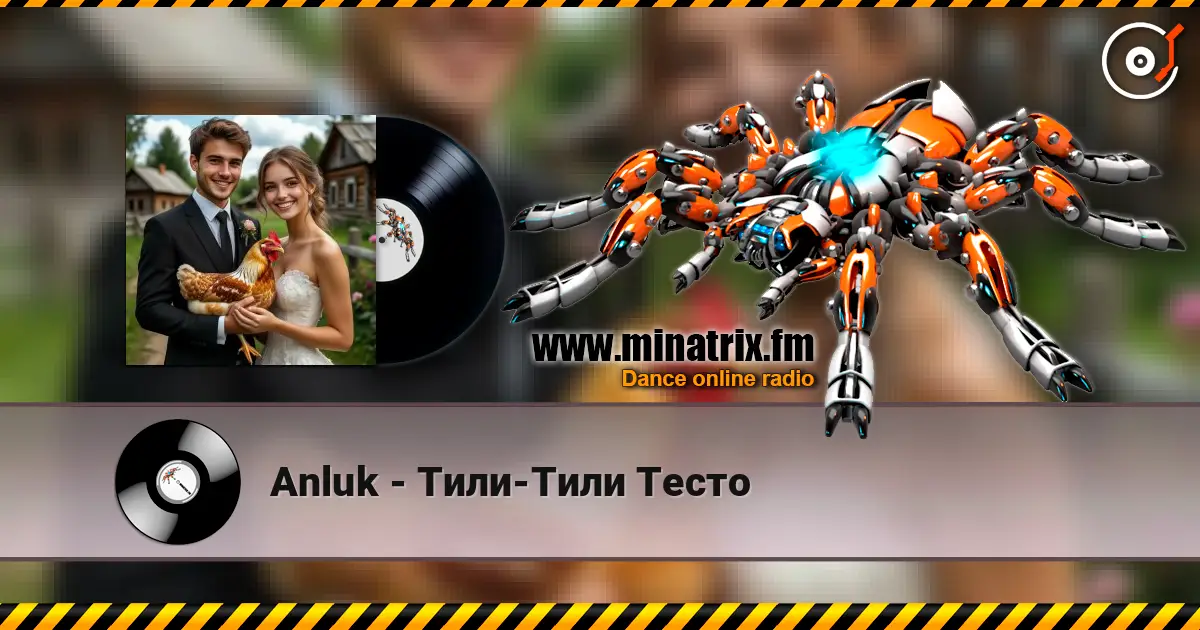 Anluk - Тили-Тили Тесто écouter en ligne en haute qualité | Minatrix.FM