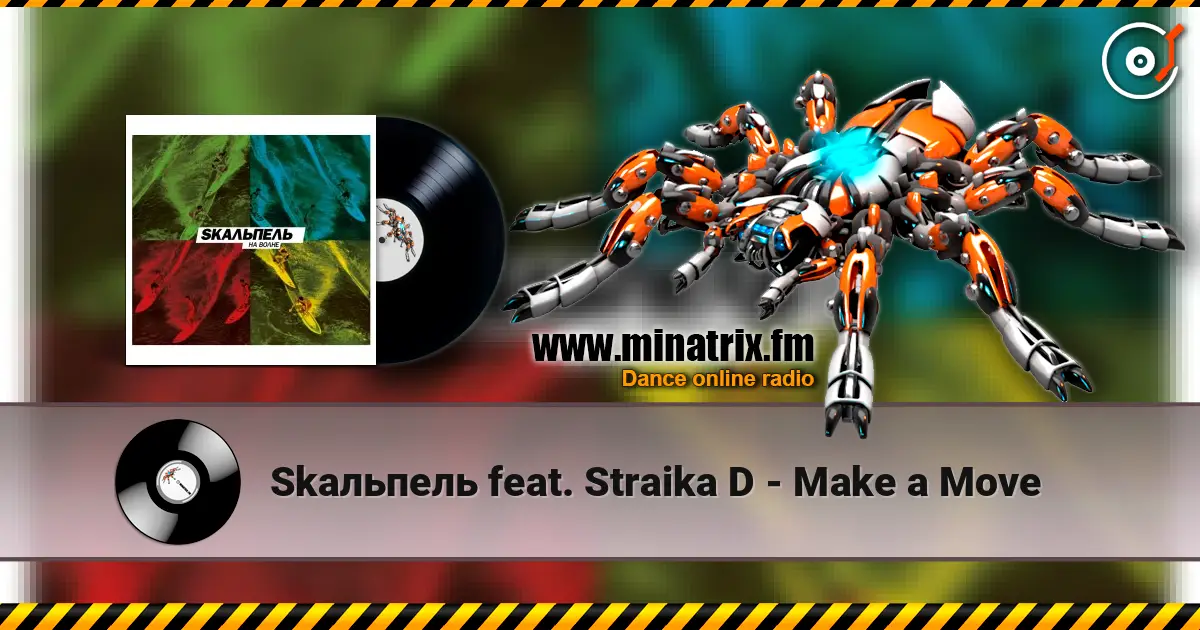Skaльпель feat. Straika D - Make a Move écouter en ligne en haute qualité | Minatrix.FM