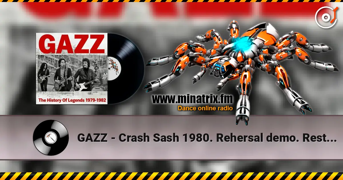GAZZ - Crash Sash 1980. Rehersal demo. Restored & remastered 2026 écouter en ligne en haute qualité | Minatrix.FM