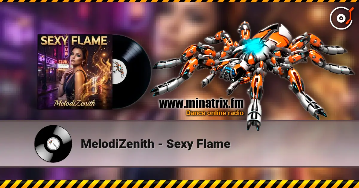 MelodiZenith - Sexy Flame écouter en ligne en haute qualité | Minatrix.FM