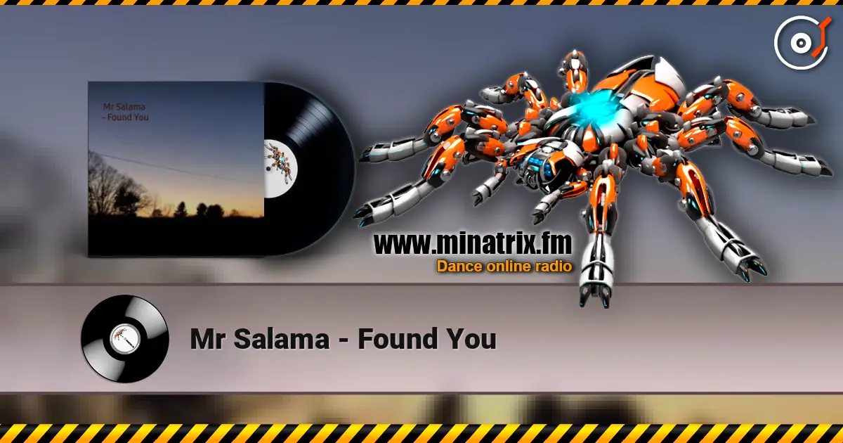 Mr Salama - Found You écouter en ligne en haute qualité | Minatrix.FM