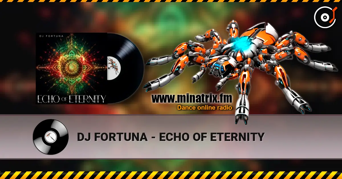DJ FORTUNA - ECHO OF ETERNITY écouter en ligne en haute qualité | Minatrix.FM