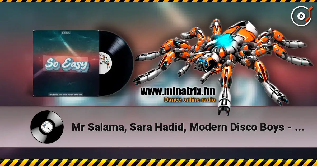 Mr Salama, Sara Hadid, Modern Disco Boys - So Easy ( New retro Mix 2026) écouter en ligne en haute qualité | Minatrix.FM