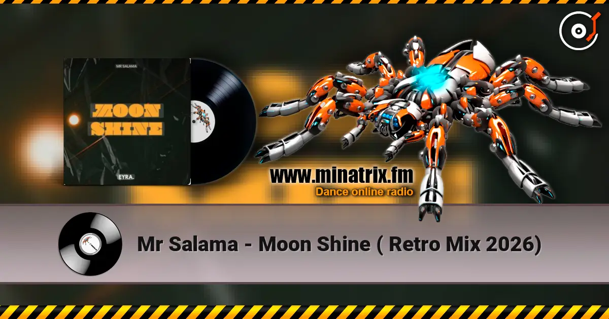 Mr Salama - Moon Shine ( Retro Mix 2026) écouter en ligne en haute qualité | Minatrix.FM