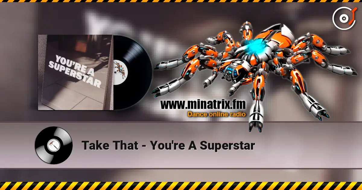 Take That - You're A Superstar écouter en ligne en haute qualité | Minatrix.FM