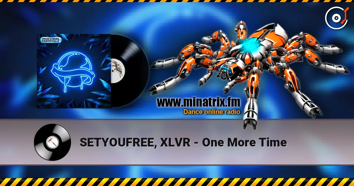 SETYOUFREE, XLVR - One More Time écouter en ligne en haute qualité | Minatrix.FM