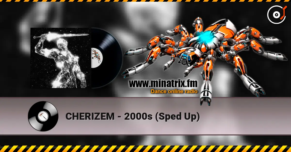CHERIZEM - 2000s (Sped Up) écouter en ligne en haute qualité | Minatrix.FM