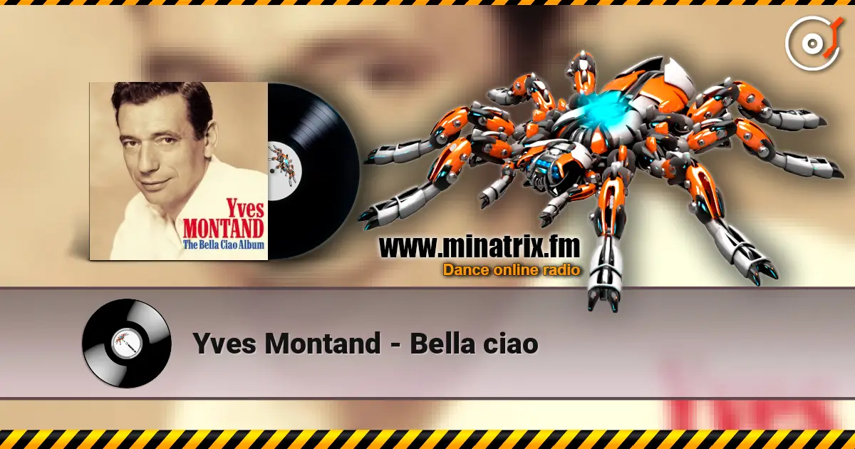 Yves Montand - Bella ciao écouter en ligne en haute qualité | Minatrix.FM