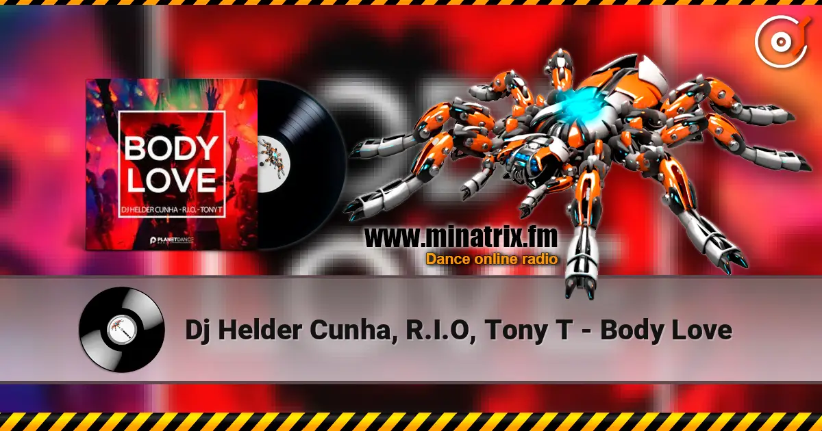 Dj Helder Cunha, R.I.O, Tony T - Body Love écouter en ligne en haute qualité | Minatrix.FM