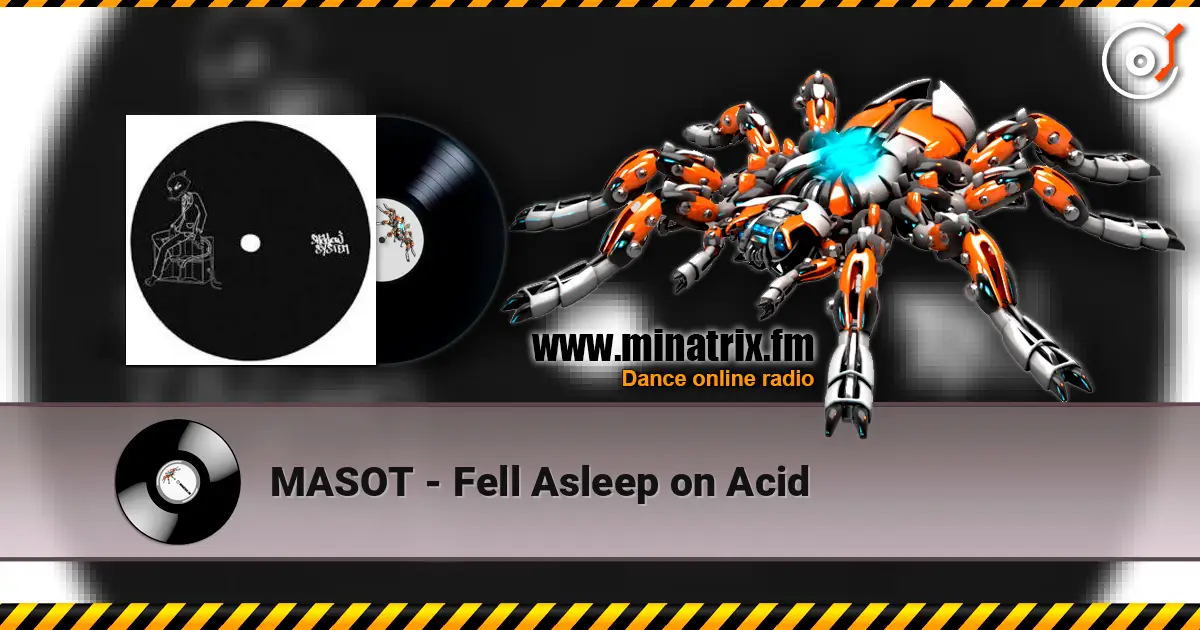 MASOT - Fell Asleep on Acid écouter en ligne en haute qualité | Minatrix.FM