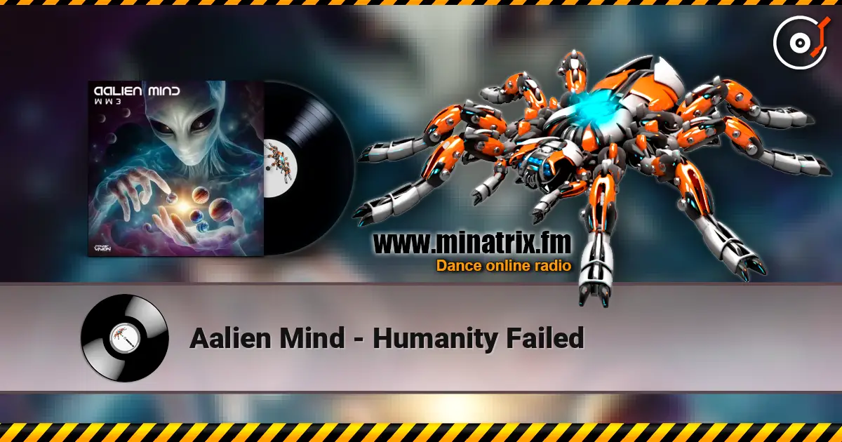 Aalien Mind - Humanity Failed écouter en ligne en haute qualité | Minatrix.FM