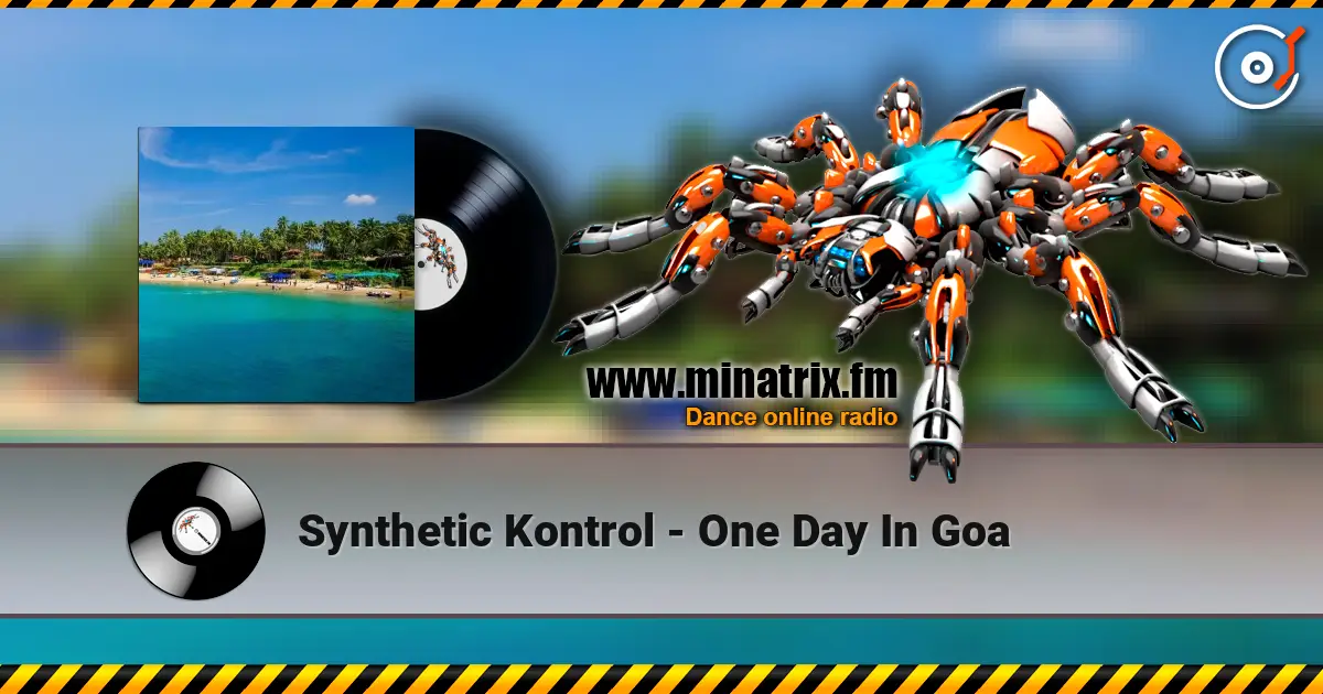 Synthetic Kontrol - One Day In Goa écouter en ligne en haute qualité | Minatrix.FM