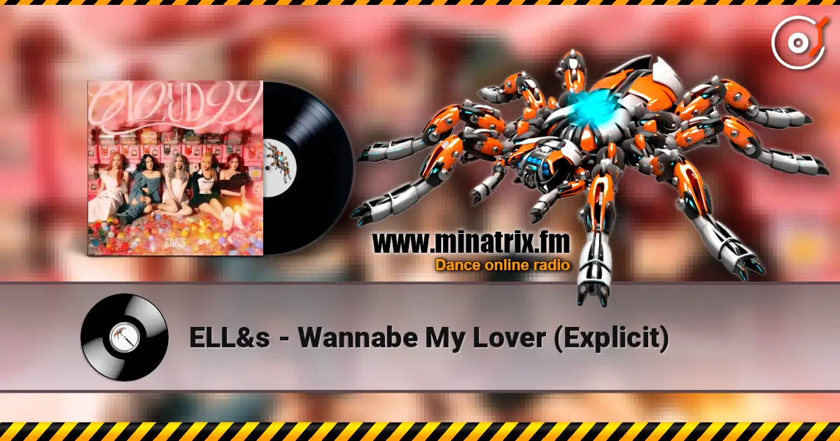 ELL&s - Wannabe My Lover (Explicit) écouter en ligne en haute qualité | Minatrix.FM