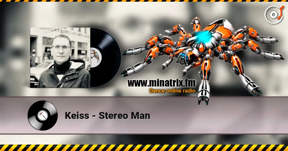 Keiss - Stereo Man écouter en ligne en haute qualité | Minatrix.FM