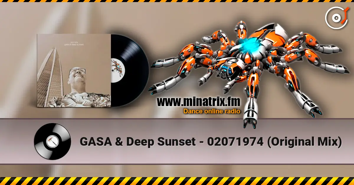 GASA & Deep Sunset - 02071974 (Original Mix) écouter en ligne en haute qualité | Minatrix.FM