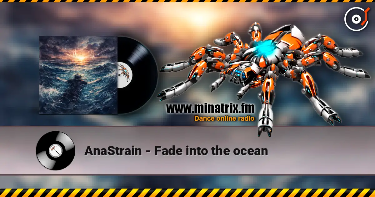 AnaStrain - Fade into the ocean écouter en ligne en haute qualité | Minatrix.FM