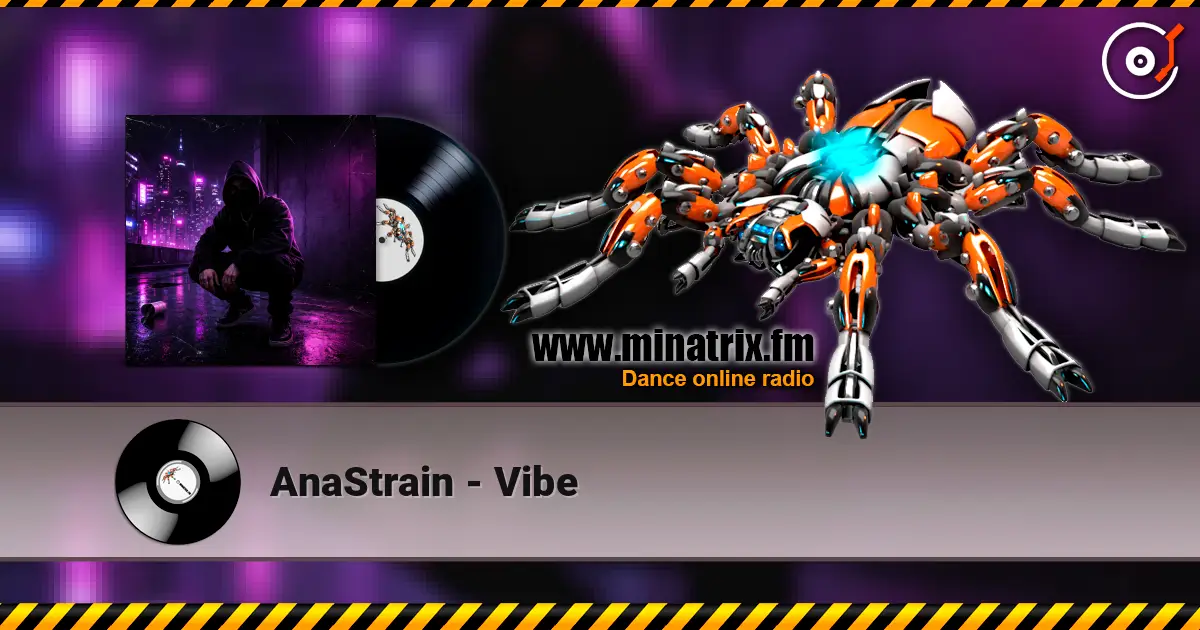 AnaStrain - Vibe écouter en ligne en haute qualité | Minatrix.FM