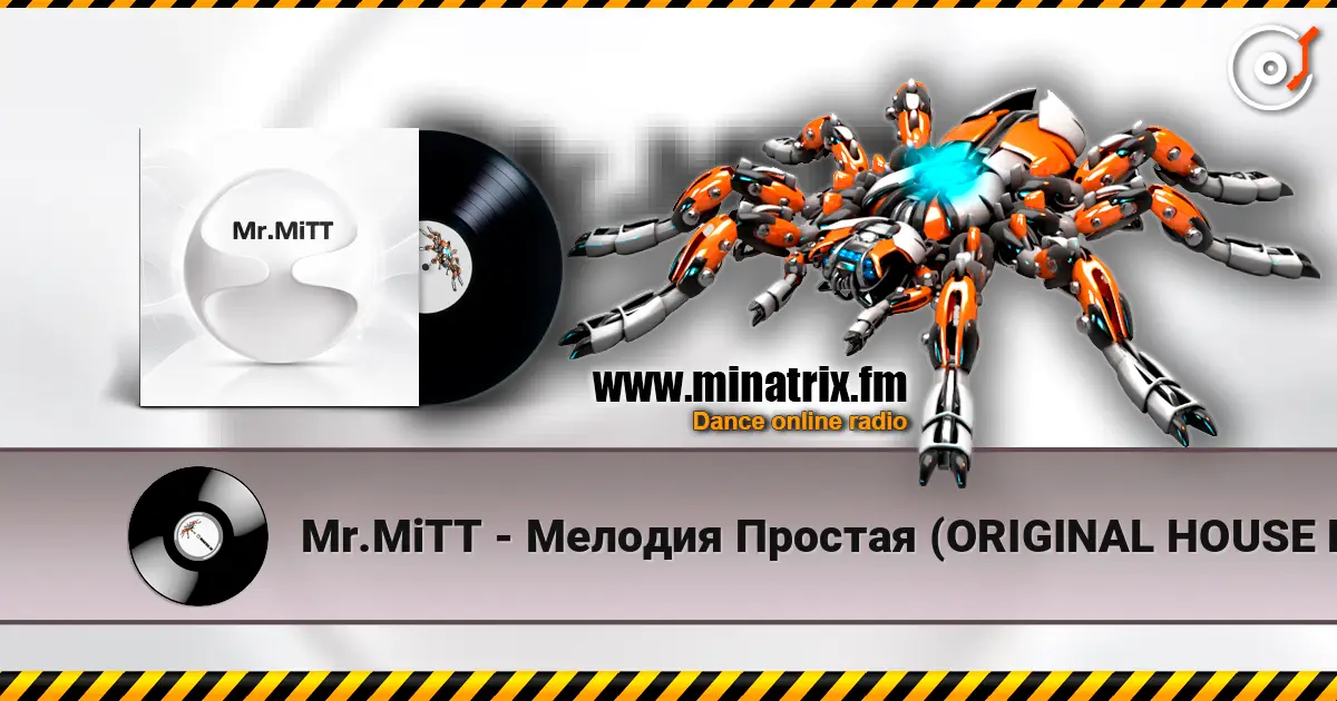 Mr.MiTT - Мелодия Простая (ORIGINAL HOUSE EDIT) écouter en ligne en haute qualité | Minatrix.FM