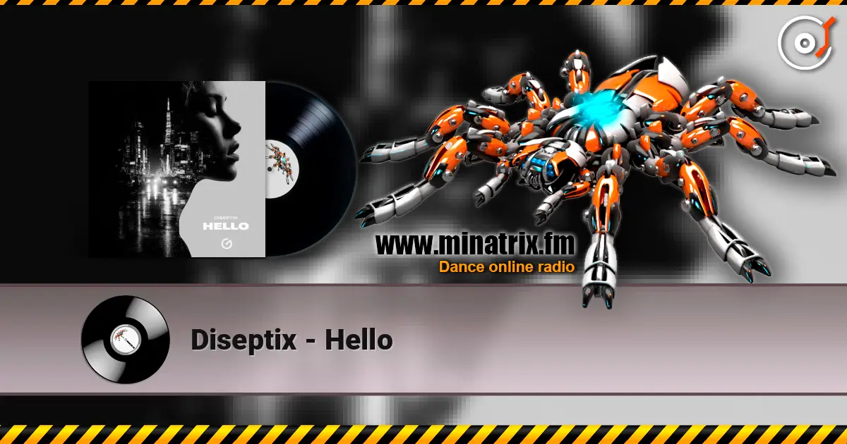 Diseptix - Hello écouter en ligne en haute qualité | Minatrix.FM
