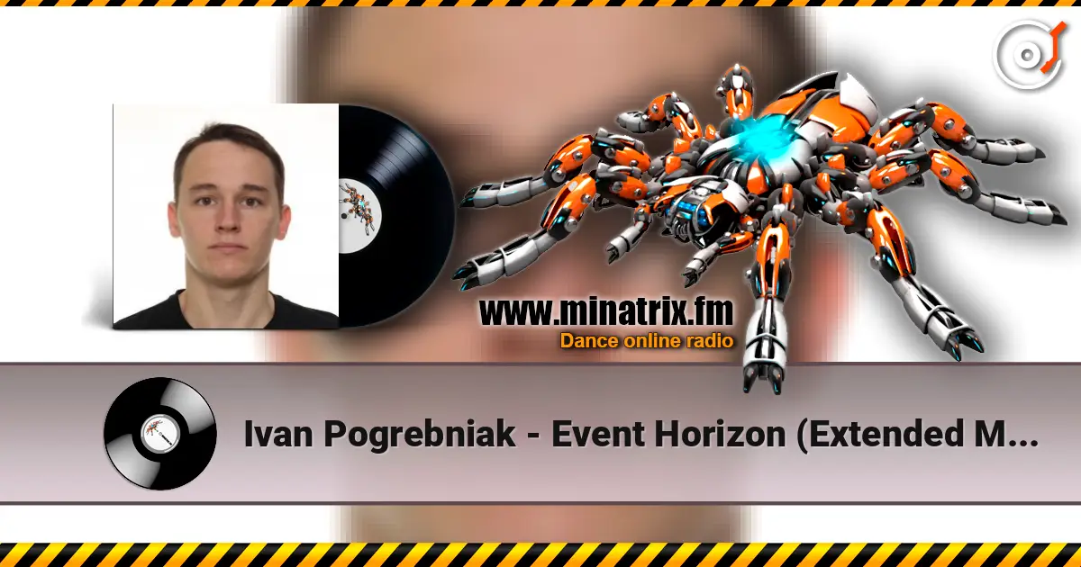 Ivan Pogrebniak - Event Horizon (Extended Mix) écouter en ligne en haute qualité | Minatrix.FM