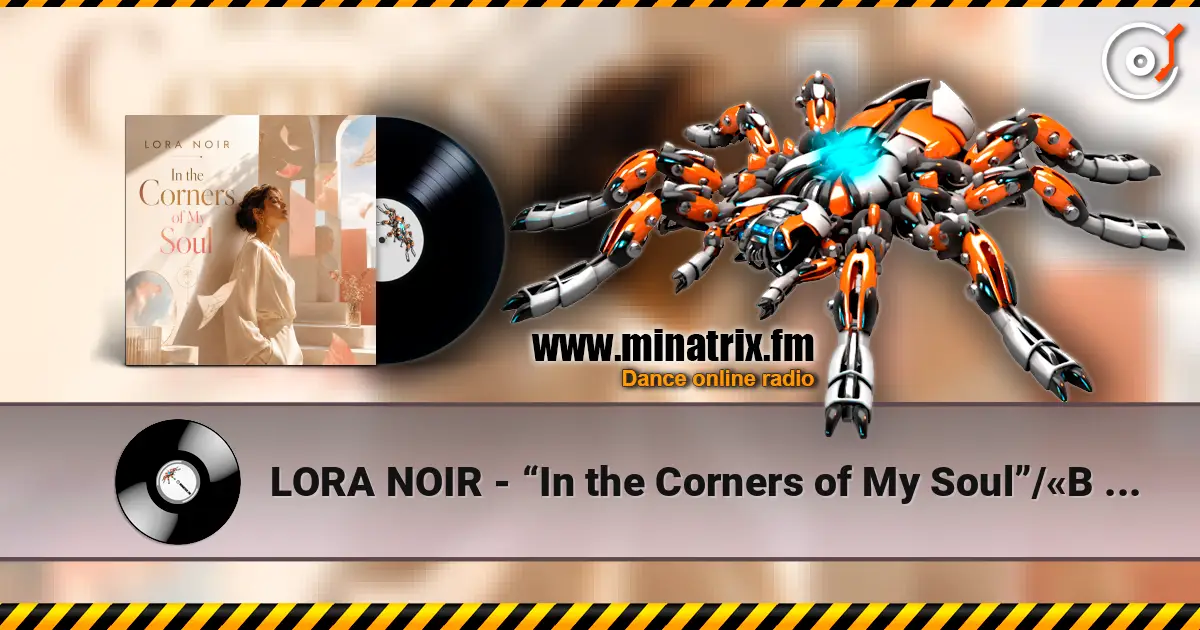 LORA NOIR - “In the Corners of My Soul”/«В уголках моей души» écouter en ligne en haute qualité | Minatrix.FM