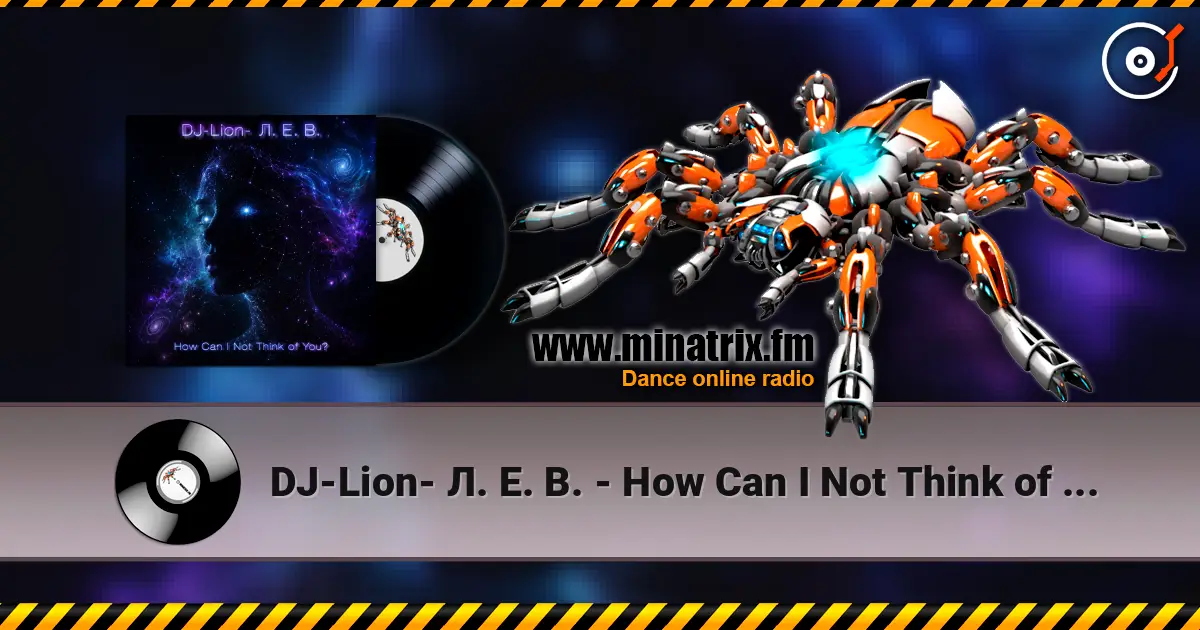 DJ-Lion- Л. Е. В. - How Can I Not Think of You? écouter en ligne en haute qualité | Minatrix.FM