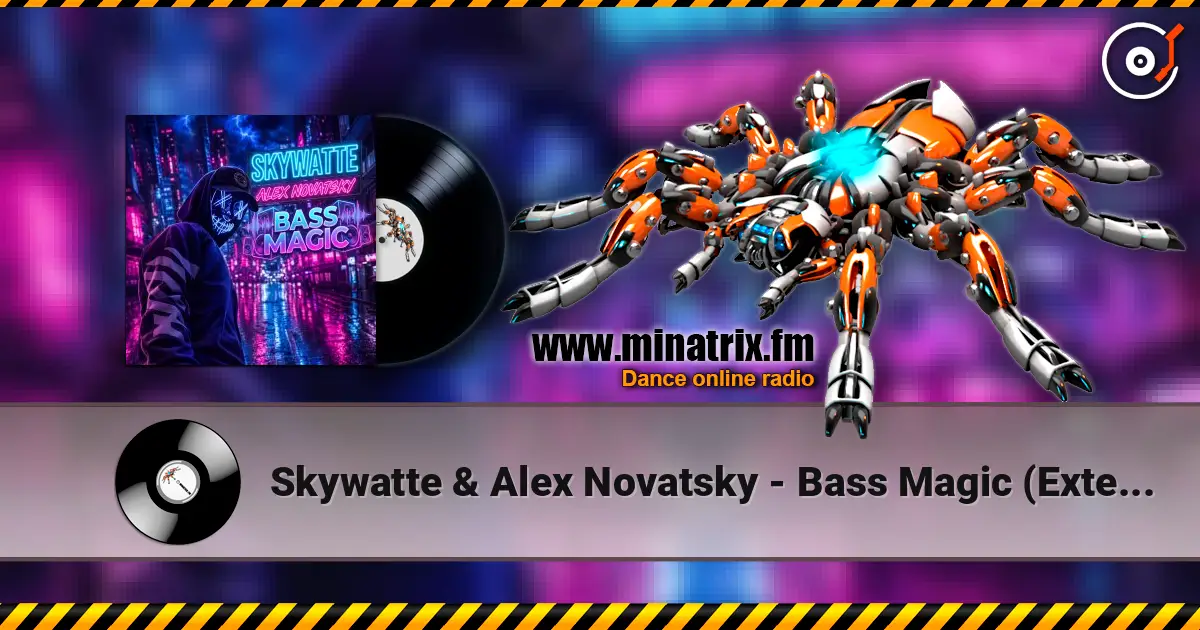 Skywatte & Alex Novatsky - Bass Magic (Extended Mix) écouter en ligne en haute qualité | Minatrix.FM