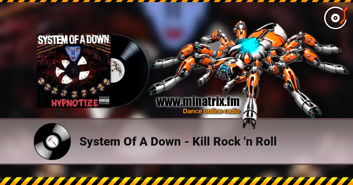System Of A Down - Kill Rock 'n Roll écouter en ligne en haute qualité | Minatrix.FM