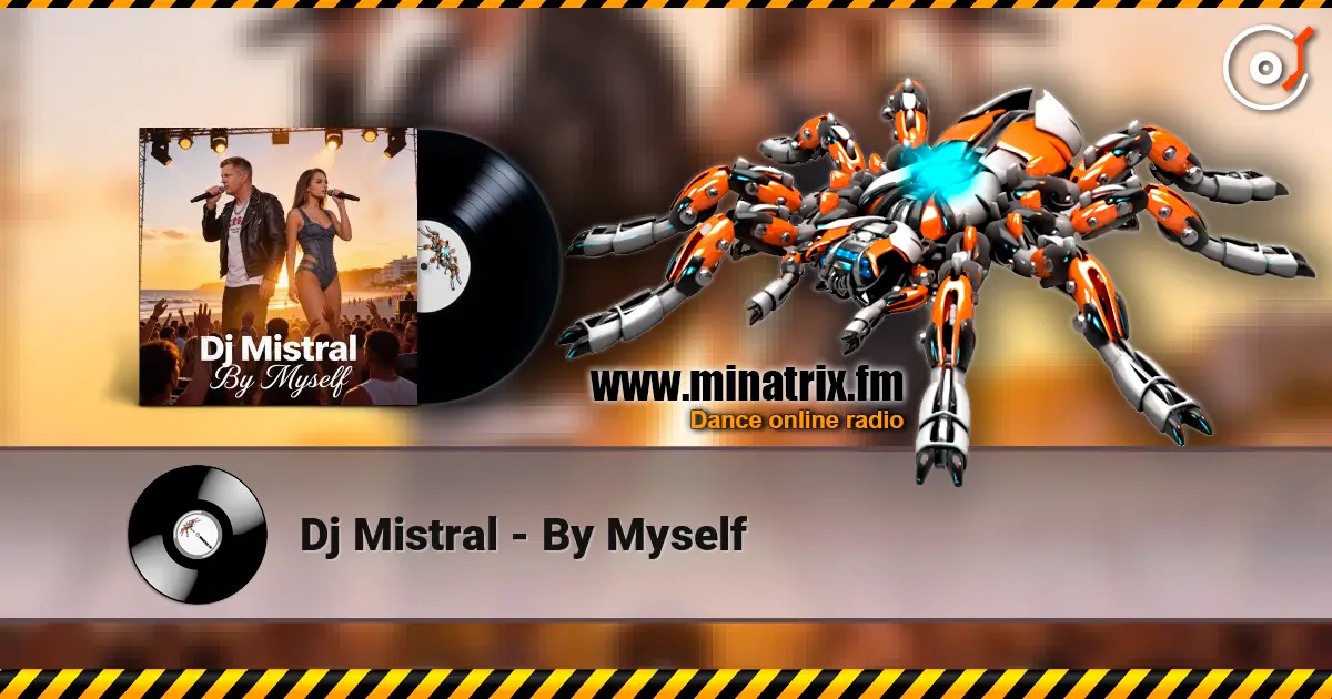 Dj Mistral - By Myself écouter en ligne en haute qualité | Minatrix.FM