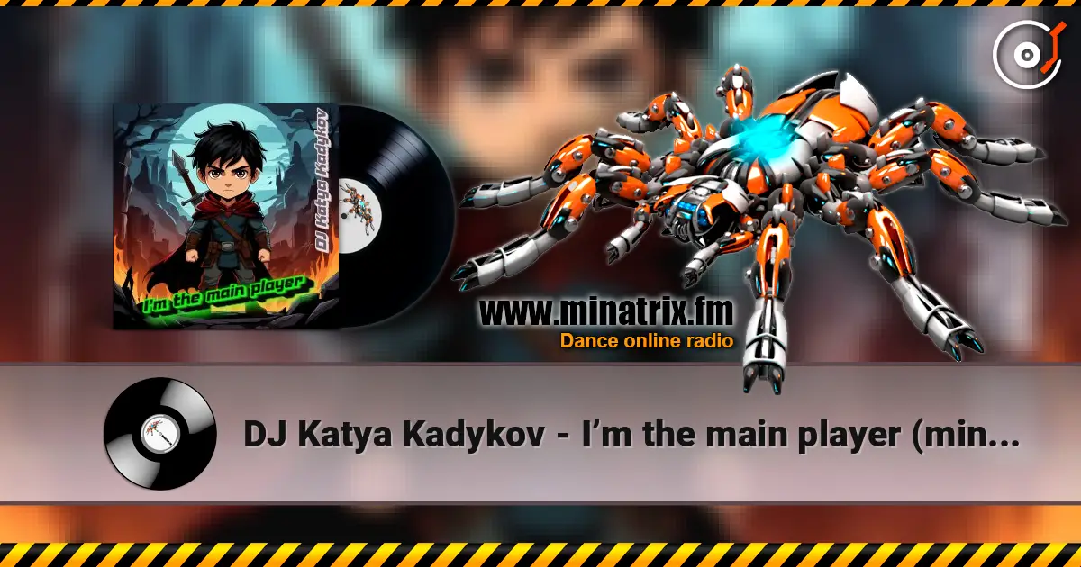 DJ Katya Kadykov - I’m the main player (minatrix_edition) écouter en ligne en haute qualité | Minatrix.FM