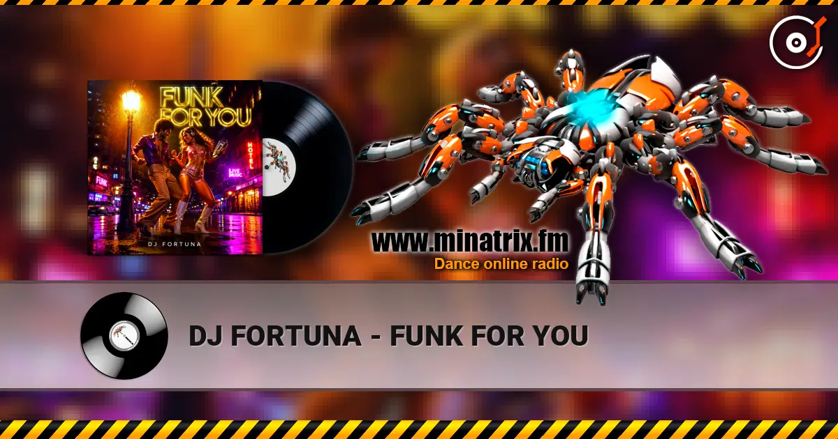 DJ FORTUNA - FUNK FOR YOU écouter en ligne en haute qualité | Minatrix.FM