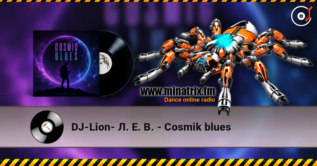 DJ-Lion- Л. Е. В. - Cosmik blues écouter en ligne en haute qualité | Minatrix.FM