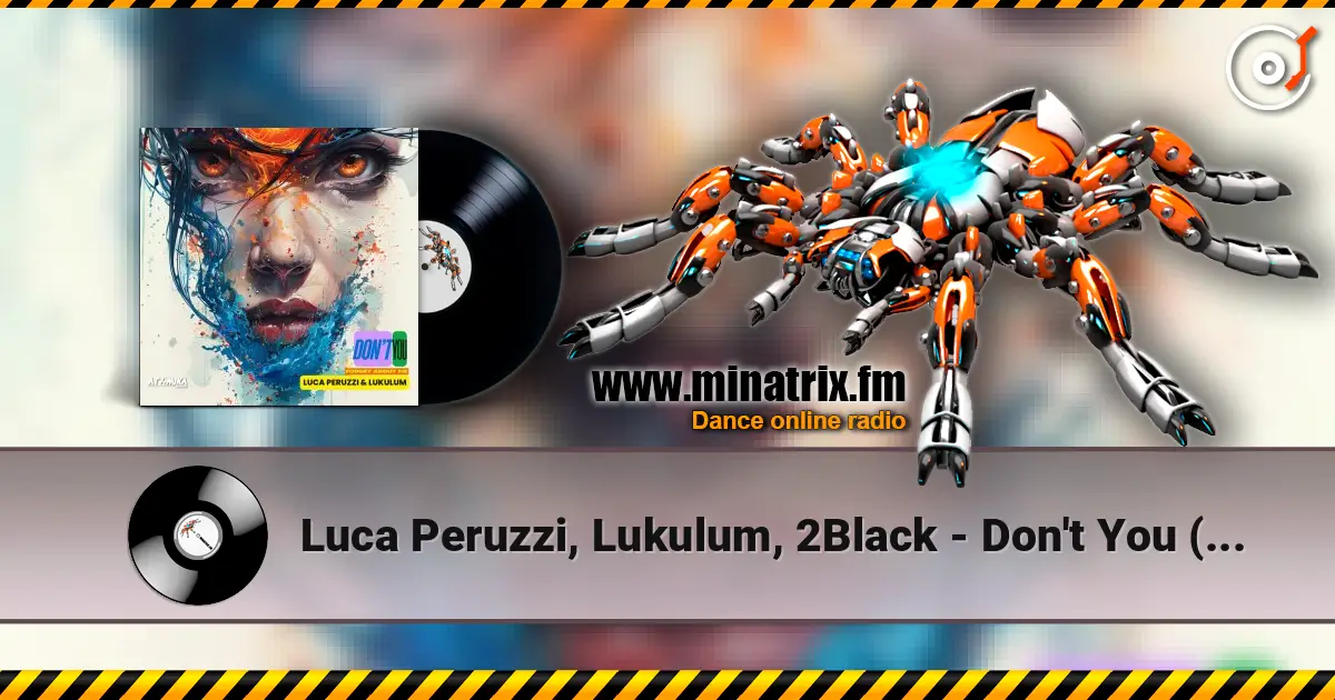 Luca Peruzzi, Lukulum, 2Black - Don't You (Forget About Me) (2Black Remix) écouter en ligne en haute qualité | Minatrix.FM