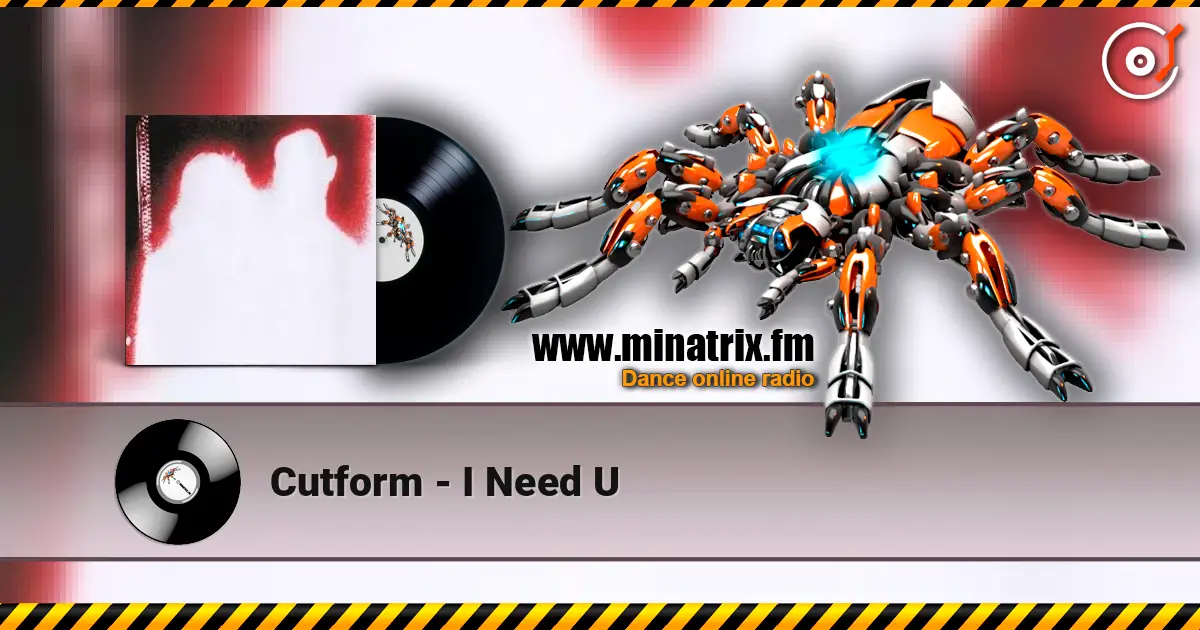 Cutform - I Need U écouter en ligne en haute qualité | Minatrix.FM