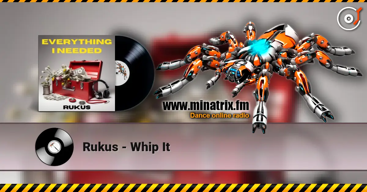 Rukus - Whip It écouter en ligne en haute qualité | Minatrix.FM