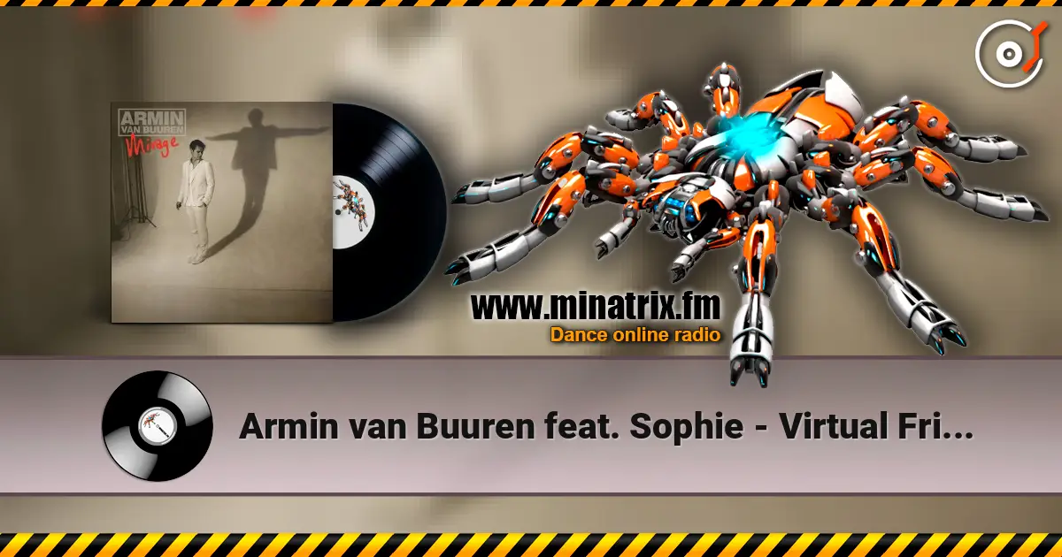 Armin van Buuren feat. Sophie - Virtual Friend (Radio Edit) écouter en ligne en haute qualité | Minatrix.FM