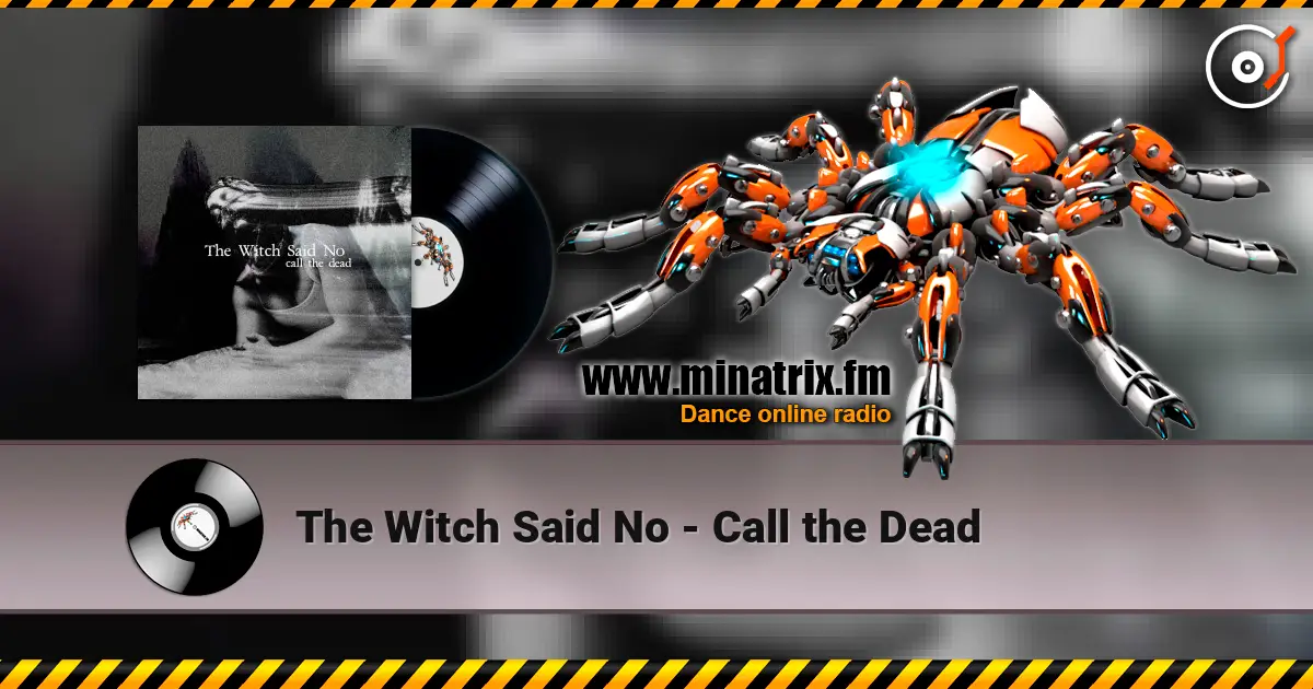 The Witch Said No - Call the Dead écouter en ligne en haute qualité | Minatrix.FM