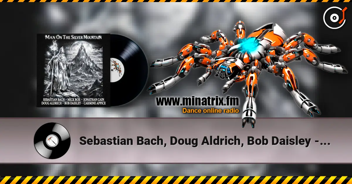 Sebastian Bach, Doug Aldrich, Bob Daisley - Man on the Silver Mountain écouter en ligne en haute qualité | Minatrix.FM