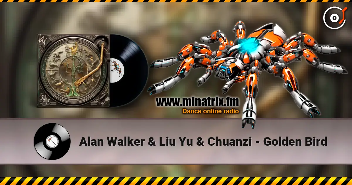 Alan Walker & Liu Yu & Chuanzi - Golden Bird écouter en ligne en haute qualité | Minatrix.FM