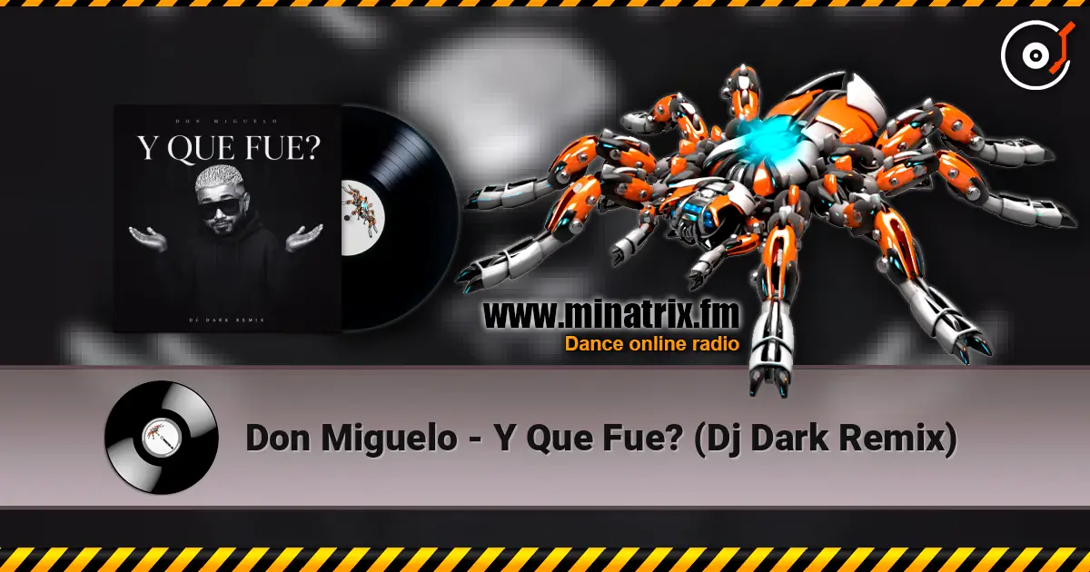 Don Miguelo - Y Que Fue? (Dj Dark Remix) écouter en ligne en haute qualité | Minatrix.FM