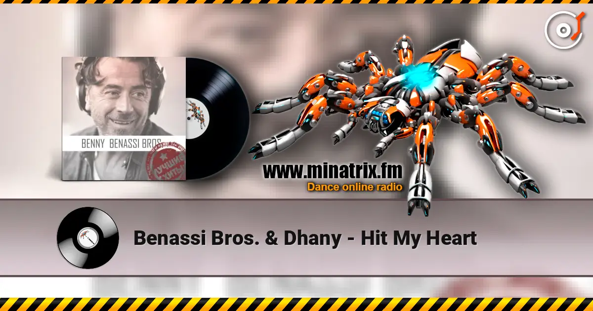 Benassi Bros. & Dhany - Hit My Heart écouter en ligne en haute qualité | Minatrix.FM