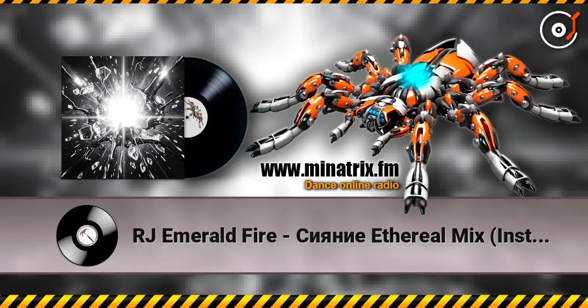 RJ Emerald Fire - Сияние Ethereal Mix (Instrumental) écouter en ligne en haute qualité | Minatrix.FM